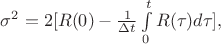 $\sigma^2 = 2[R(0)-\frac{1}{\Delta t}\int\limits_{0}^{t}R(\tau) d \tau],$
