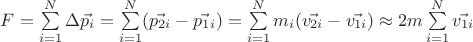$F=\sum\limits_{i=1}^{N}\Delta \vec{p_i}=\sum\limits_{i=1}^{N}( \vec{p_{2i}}-\vec{p_{1i}})=\sum\limits_{i=1}^{N} m_i(\vec{v_{2i}}-\vec{v_{1i}})\approx 2m\sum\limits_{i=1}^{N} \vec{v_{1i}}$