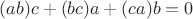 $(ab)c+(bc)a+(ca)b=0$