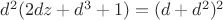 $d^2(2dz+d^3+1)=(d+d^2)^2$