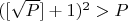 $([\sqrt P]+1)^2>P$