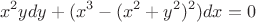$$x^2ydy+(x^3-(x^2+y^2)^2)dx=0$$