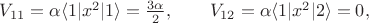 $V_{11}=\alpha \langle 1|x^2|1\rangle = \frac{3\alpha}{2}, \qquad V_{12}=\alpha \langle 1|x^2|2\rangle = 0,$