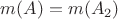 $m(A)=m(A_2)$