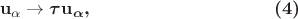 $${\bf u}_\alpha\to {\mbox{\boldmath{\tau}}}{\bf u}_\alpha,\qquad\qquad\qquad\qquad\qquad(4)$$