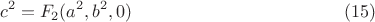 $$ c^2 = F_2 (a^2, b^2, 0) \eqno (15) $$