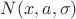 $N(x,a,\sigma)$