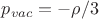 $p_{vac}=-\rho/3$