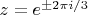 $z = e^{\pm 2\pi i/3}$
