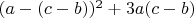 $(a-(c-b))^2+3a(c-b)$