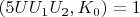 $(5UU_1U_2, K_0) = 1$
