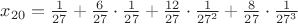 $x_{20}= \frac 1{27} + \frac 6{27} \cdot \frac 1{27} + \frac {12}{27}\cdot \frac 1{27^2}+ \frac 8{27} \cdot \frac 1{27^3}$