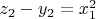 $z_2 - y_2 = x_1^2$