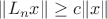 $\| L_n x\| \ge c \| x \|$