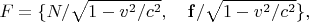 $$F=\{N/\sqrt{1-v^2/c^2}, \quad \mathbf{f}/\sqrt{1-v^2/c^2 }\},$$
