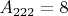 $A_{222}=8$