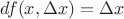 $df(x,\Delta x)=\Delta x$