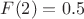 $F(2)=0.5$