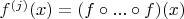 $f^{(j)}(x)=(f\circ ...\circ f)(x)$