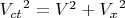 ${V_{ct}}^2=V^2+{V_x}^2$
