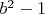 $b^2-1$