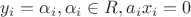 $y_i=\alpha_i,\alpha_i \in R, a_ix_i=0$