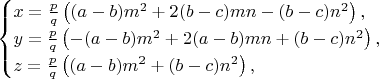 $$\begin{cases}
x =  \frac{p}q\left( (a-b)m^2 + 2(b-c)mn - (b-c)n^2\right), \\
y = \frac{p}q\left( -(a-b)m^2 + 2(a-b)mn + (b-c)n^2 \right), \\
z = \frac{p}q\left( (a-b)m^2 + (b-c)n^2 \right),
\end{cases}
$$