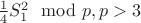 $\frac 14 S_1^2\mod p,p>3$