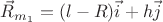 $\vec{R}_{m_1} = (l - R) \vec{i} + h \vec{j}$