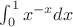 $\int_0^1 x^{-x} dx$