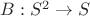 $B : S^2 \to S$