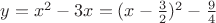 $y=x^2-3x=(x-\frac 3 2)^2-\frac 9 4$