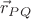 ${\vec r_{PQ} }$