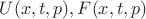 $U(x,t,p), F(x,t,p)$