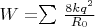 $W = $\sum\limits_{}^{}$ $\frac{8kq^2}{R_0}$$