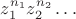$z_1^{n_1}z_2^{n_2}\dots$