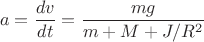 $$a=\frac{dv}{dt}=\frac{mg}{m+M+J/R^2}$$