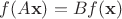 $f(A\mathbf x)=B f(\mathbf x)$ $f(A\mathbf x)=B f(\mathbf x)$