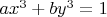 $ax^3+by^3=1$