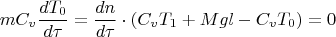 $$mC_v\frac{dT_0}{d\tau}=\frac{dn}{d\tau}\cdot (C_v T_1+Mgl -C_v T_0)=0$$