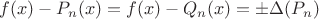 $f(x)-P_n(x)=f(x)-Q_n(x)=\pm\Delta(P_n)$