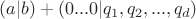 $(a|b) + (0...0|q_1,q_2,...,q_d)$