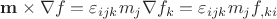 $\mathbf{m}\times\nabla f = \varepsilon_{ijk} m_j \nabla f_k = \varepsilon_{ijk} m_j f_{,ki}$