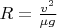 $R=\frac{v^2}{\mu g}$
