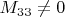 $M_{33}\neq0$