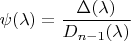 $\psi(\lambda)=\dfrac{\Delta(\lambda)}{D_{n-1}(\lambda)}$