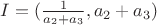 $I = (\frac{1}{a_2+a_3}, a_2 + a_3)$