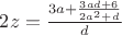 $2z=\frac{3a+\frac{3ad+6}{2a^2+d}}{d}$ $2z=\frac{3a+\frac{3ad+6}{2a^2+d}}{d}$