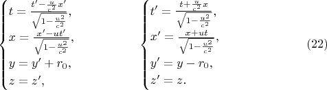 $$\begin{cases}t=\frac{t'-\frac u{c^2}x'}{\sqrt{1-\frac{u^2}{c^2}}},\\ x=\frac{x'-ut'}{\sqrt{1-\frac{u^2}{c^2}}},\\y=y'+r_0,\\z=z',\end{cases}\qquad\qquad\begin{cases}t'=\frac{t+\frac u{c^2}x}{\sqrt{1-\frac{u^2}{c^2}}},\\ x'=\frac{x+ut}{\sqrt{1-\frac{u^2}{c^2}}},\\y'=y-r_0,\\z'=z.\end{cases}\eqno{(22)}$$