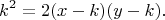 $$k^2  = 2(x - k)(y - k).$$